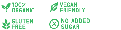 100 percent organic, gluten free, vegan friendly, no added sugar